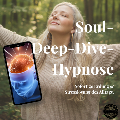 Soul Deep Dive Hypnose zur Erdung und zum lösen von Alltagsstress